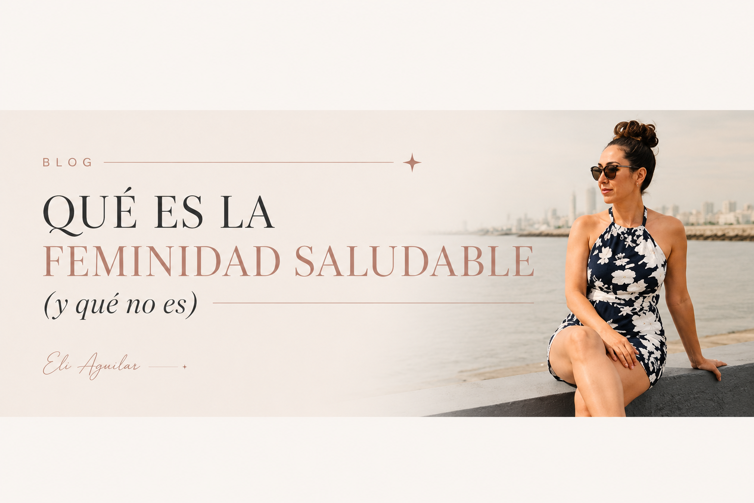 Qué es la feminidad saludable (y qué no es)